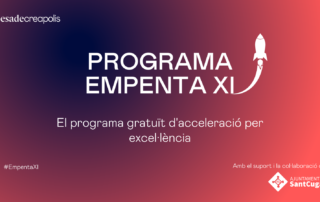 Esade Creapolis amb el suport i la col·laboració de l’Ajuntament de Sant Cugat llancen la 11ª Edició del Programa Empenta, dirigit a 10 startups de base tecnològica