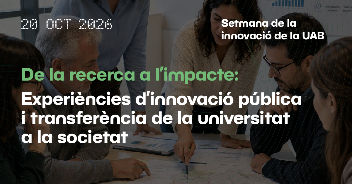 «De la recerca a l’impacte: experiències d’innovació pública i transferència de la universitat a la societat»
